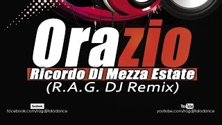 (R.A.G. DJ Remix) || Dj Orazio - Ricordo Di Mezza Estate