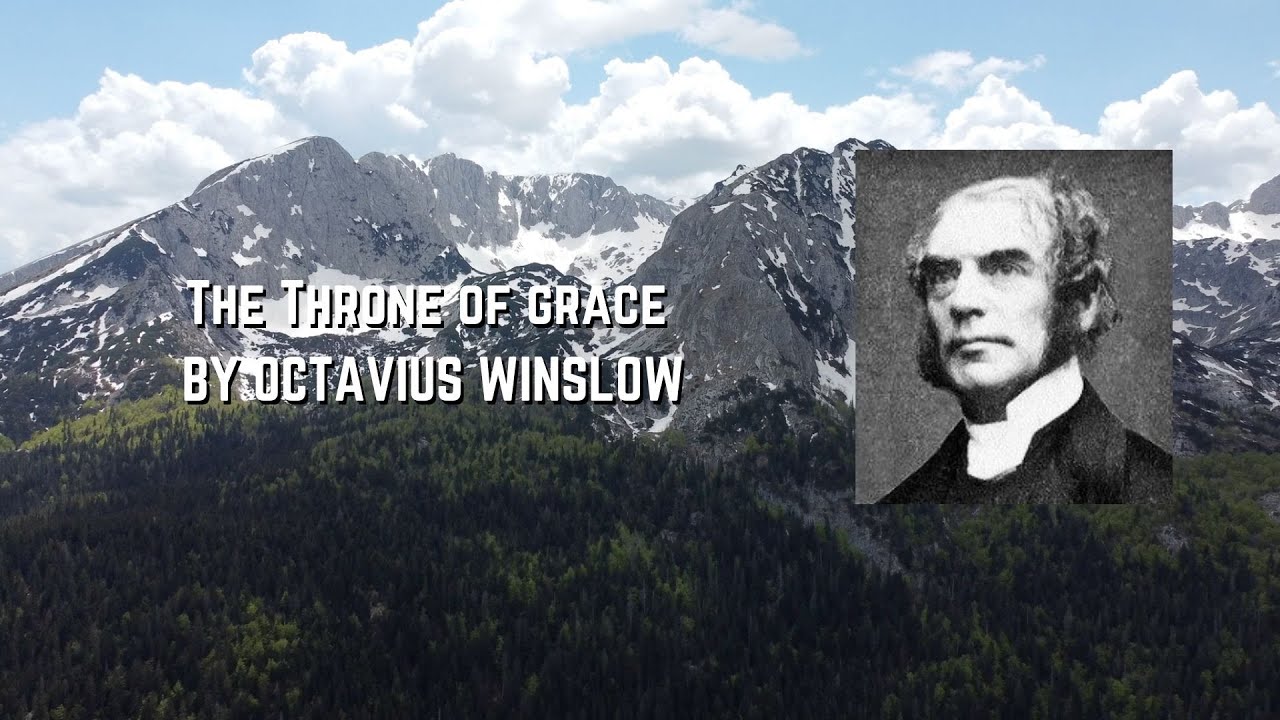 The Throne of Grace - Octavius Winslow - YouTube