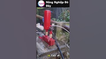 Máy Bơm Nước Tự Áp,Không Cần Điện,Không Cần Xăng Dầu #nongdan #shortvideo #nongnghiep #farmer