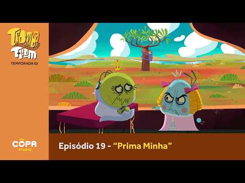 Tromba Trem - Episódio 19 - “Prima Minha” - Episódio Completo!