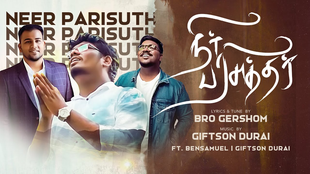 Neer Parisuthar  Gershom  Ben Samuel  Giftson Durai  Latest Worship SongOfficial Music Video4K