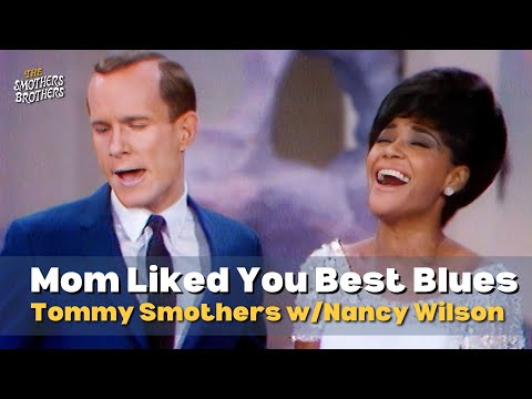 The Mom Liked You Best Blues Tommy Smothers W Nancy Wilson The Smothers Brothers Comedy Hour