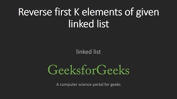 Reverse first K elements of given linked list | GeeksforGeeks