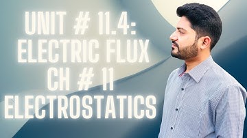 Electric Flux I Unit # 11.4 I CH # 11: Electrostatics I 2nd Year Federal, KPK Board 2021 Edition