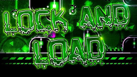 (Geometry Dash 2.1) Lock and Load - By Marwec And Alkali | Amazing!