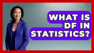 What Is DF In Statistics? - The Friendly Statistician