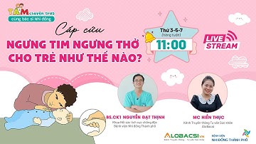 Cấp cứu ngưng tim ngưng thở cho trẻ