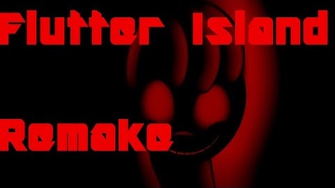 Flutter Island - Remake (An MLP Horror Game)