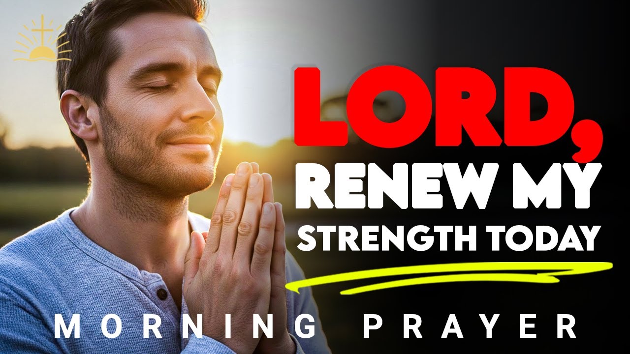 Lord, Refresh My Spirit This Morning | Prayer for Strength and Renewal ...