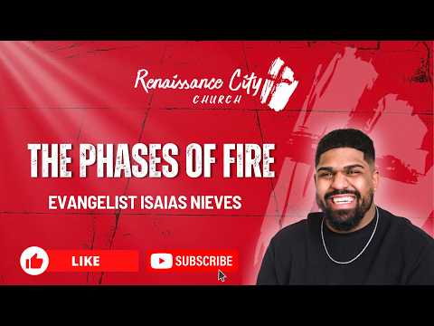 The Phases Of Fire — Evangelist Isaias Nieves