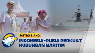 Diplomasi Maritim RI-Rusia, 3 Kapal Perang Rusia Bersandar di Jakarta - [Metro Siang]