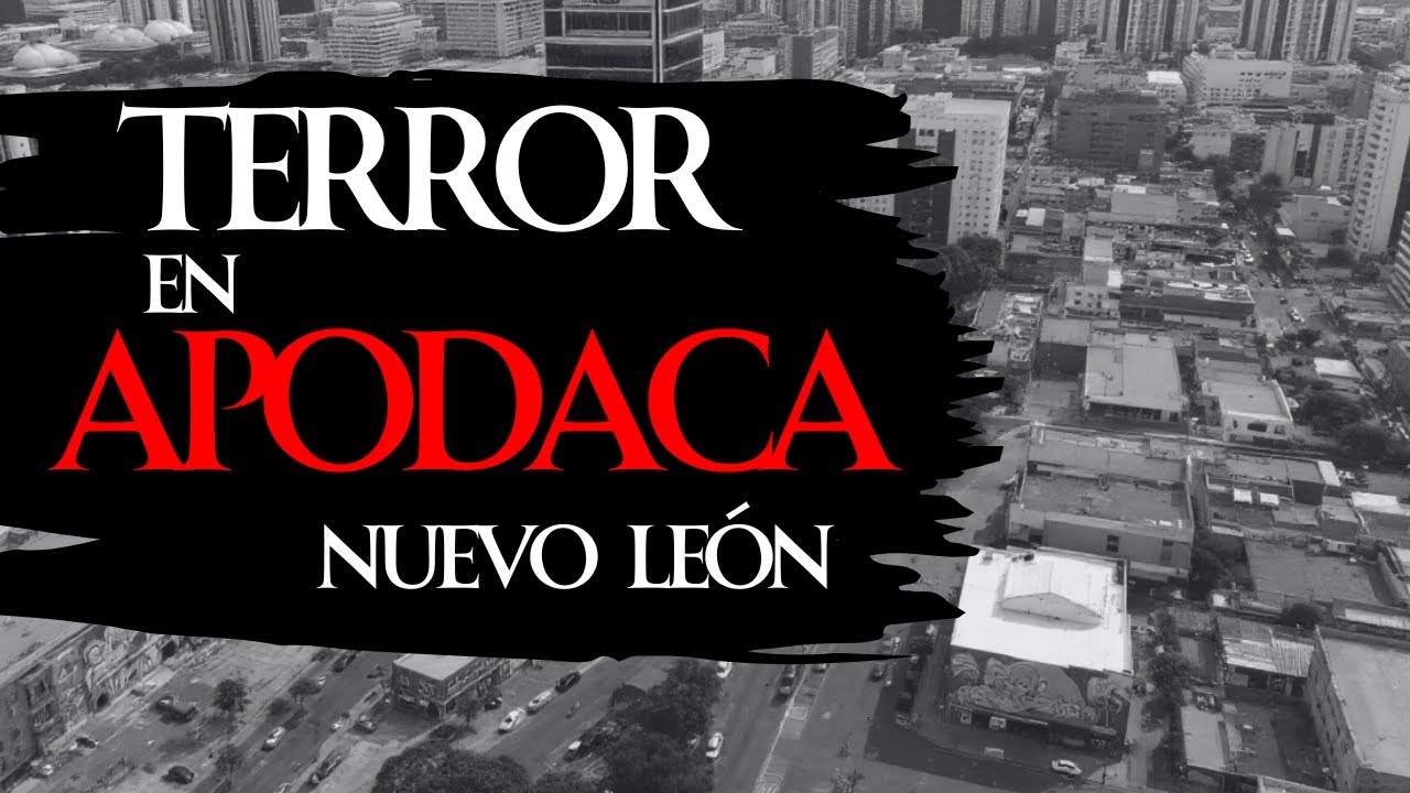 1 HORA de HISTORIAS de TERROR en APODACA, NUEVO LEÓN.