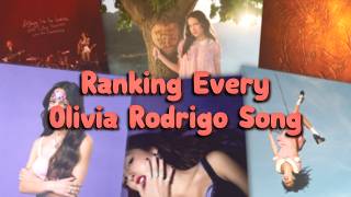 Ranking Every Olivia Rodrigo Song