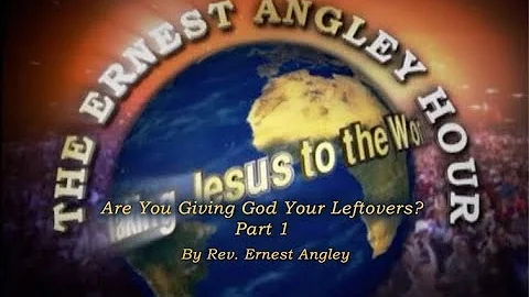 Are You Giving God Your Leftovers? Part 1