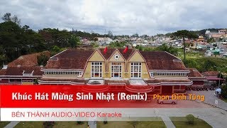 KARAOKE | Khúc Hát Mừng Sinh Nhật (Remix) - Phan Đinh Tùng | Beat Chuẩn