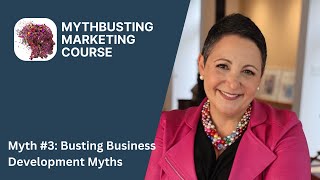 Myth #3 Busting Business Development