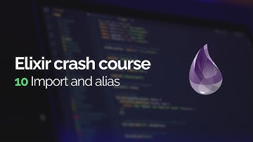 Elixir crash course #10: Import and alias
