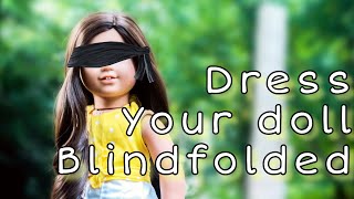 Dressing the same doll blindfolded 3 years later