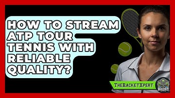 How To Stream ATP Tour Tennis With Reliable Quality? - The Racket Xpert
