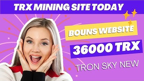 Tron sky New TRX mining website today | TRX mining site today | best TRX website 2023
