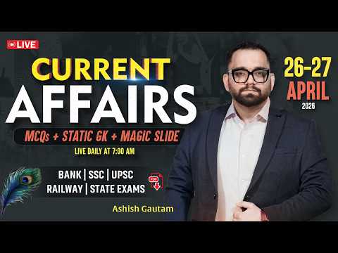 Current Affairs Today | 26-27th April 2026 Current Affairs | Daily Current Affairs By Ashish Gautam