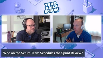 YDS: Who on the Scrum Team Schedules the Sprint Review?
