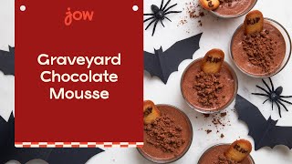 Graveyard Chocolate Mousse | Jow Recipe