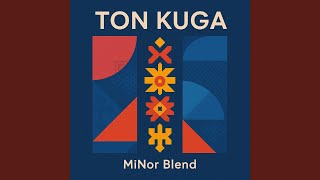 Ton Kuga - MiNor Blend