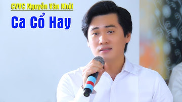 CVVC Nguyễn Văn Khởi Ca Vọng Cổ Hay Quá