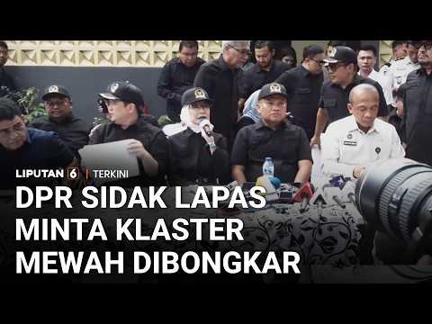 [FULL] Sidak Lapas Cibinong, DPR Minta Klaster Mewah Dibongkar | Liputan 6