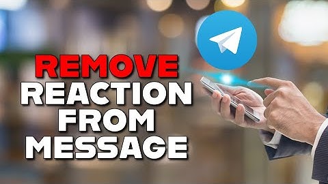 How to Remove Reaction on Telegram Message 2025?