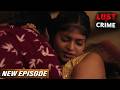 साली का था अपने जीजा के साथ नाज़ायज़ संबंध | Crime Patrol New Episode | Crime Alert