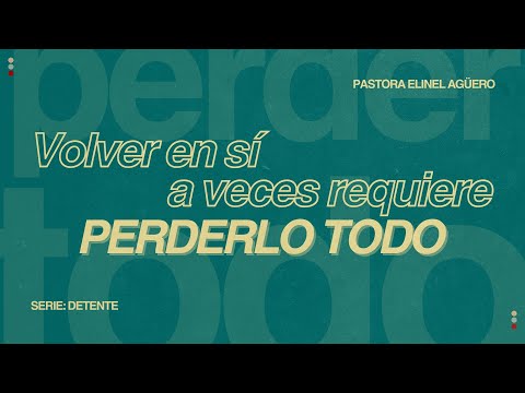 🔥 Volver en sí a veces requiere perderlo todo | Pastora Elinel Aguero
