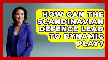 How Can The Scandinavian Defence Lead To Dynamic Play? - The Chess Codex