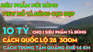 Bán Đất Thôn 9 Quảng Khê,View Tà Đùng,SĂN MÂY CỰC ĐẸP,2HA5 Giá 10 TỶ | NHÀ ĐẤT ĐĂK NÔNG