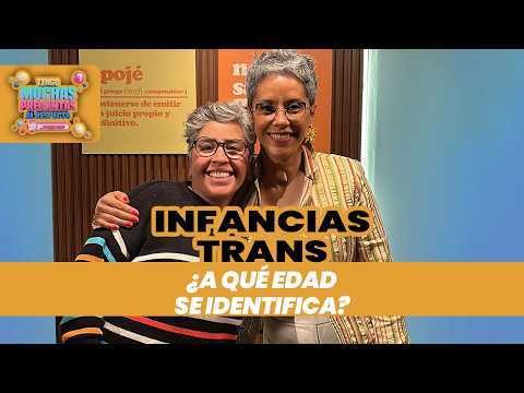Ep. 103: Infancias Trans | Tengo Muchas Preguntas Al Respecto