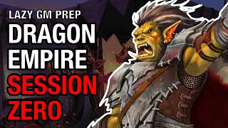 Scourge of the Dragon Empire Session Zero – Lazy GM Prep