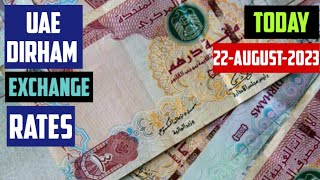 UAE Dirham Exchange rates today 22-August-2023