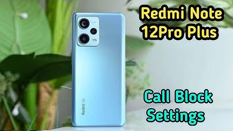 How To Block Unknown Call In Redmi Note 12 Pro Plus, How To Block Call Setting In Redmi Note 12