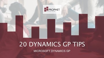 [20 Dynamics GP Tips in 20 minutes] Microsoft Dynamics GP