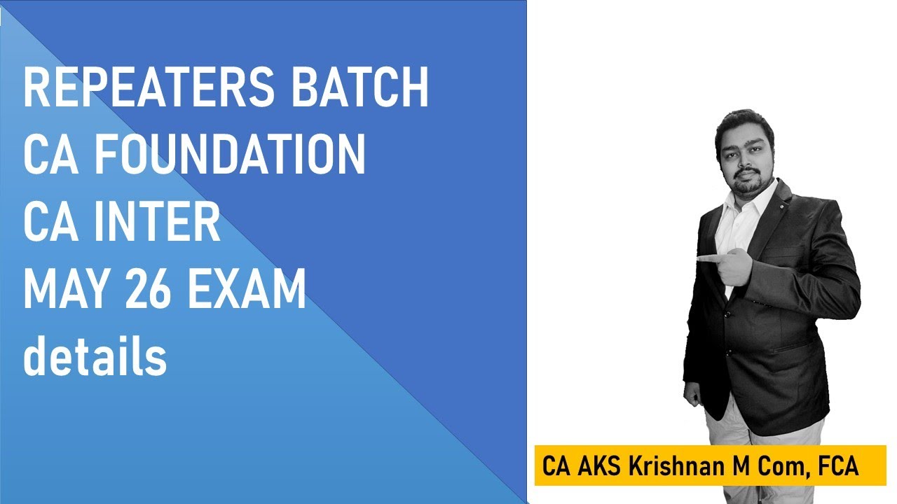 Repeaters batch details for CA foundation and CA inter May 26 exam ...