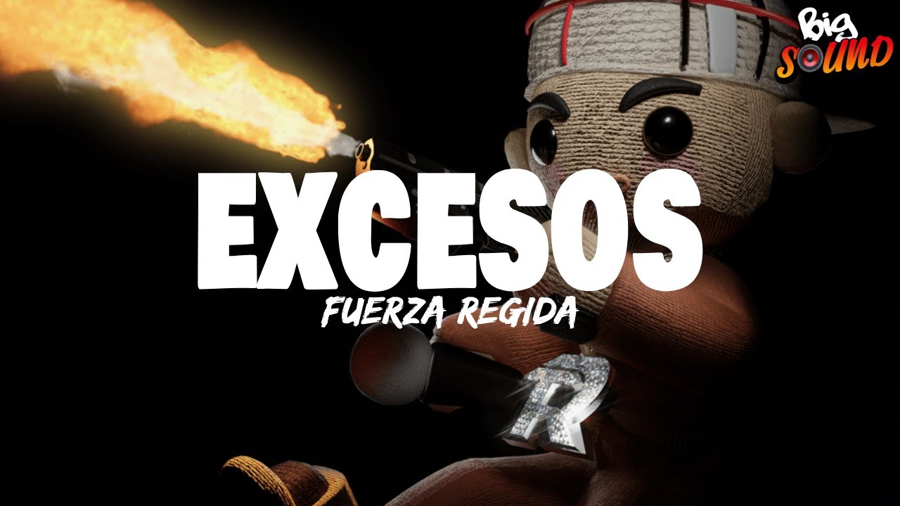 Fuerza Regida - EXCESOS (Letra)