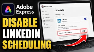 How to disable Adobe Express post scheduling to LinkedIn - Beginner Guide