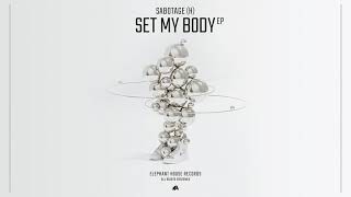 Sabotage (H) -  Set My Body (Official Audio)