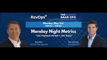 Monday Night Metrics CAC Payback Period + CAC Ratio