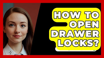 How To Open Drawer Locks? - SecurityFirstCorp.com