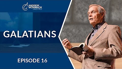 Galatians: Episode 16