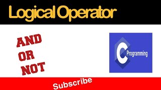 Logical operators in c |Logical operators in c programming|AND|OR|NOT|Tech&CsDepartment