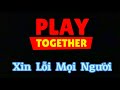 Xin Lỗi Mọi Người | Playtogether VN #playtogethervn #shorts