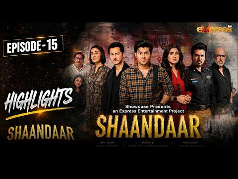 Shaandaar | Episode 15 Highlights | Areeqa Haq | Shahzad Sheikh | Ahsan Afzal Khan | Express TV